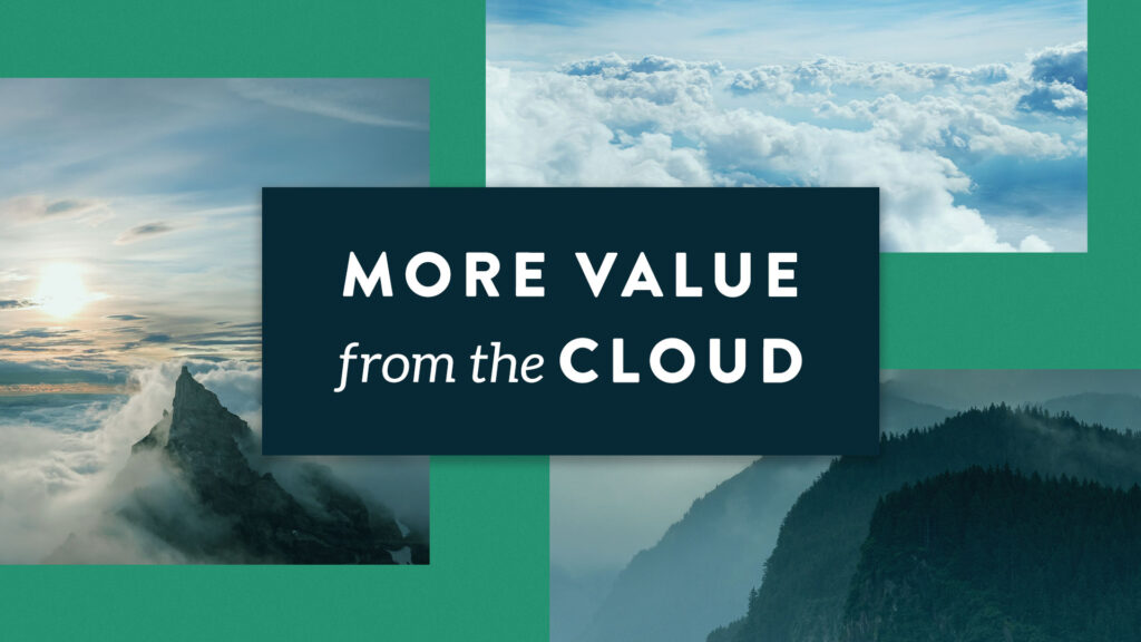 More Value from the Cloud