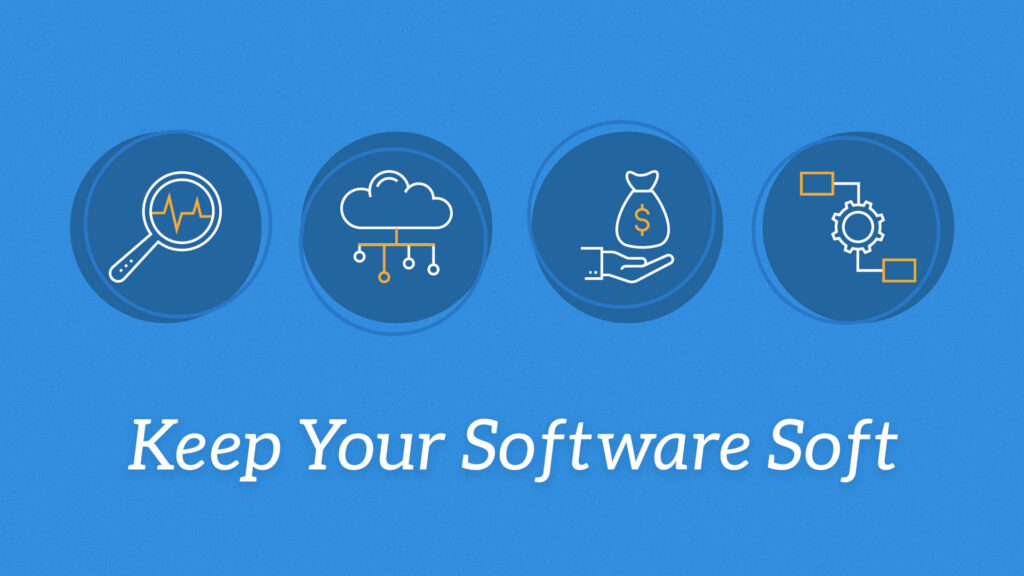 Keep Your Software Soft